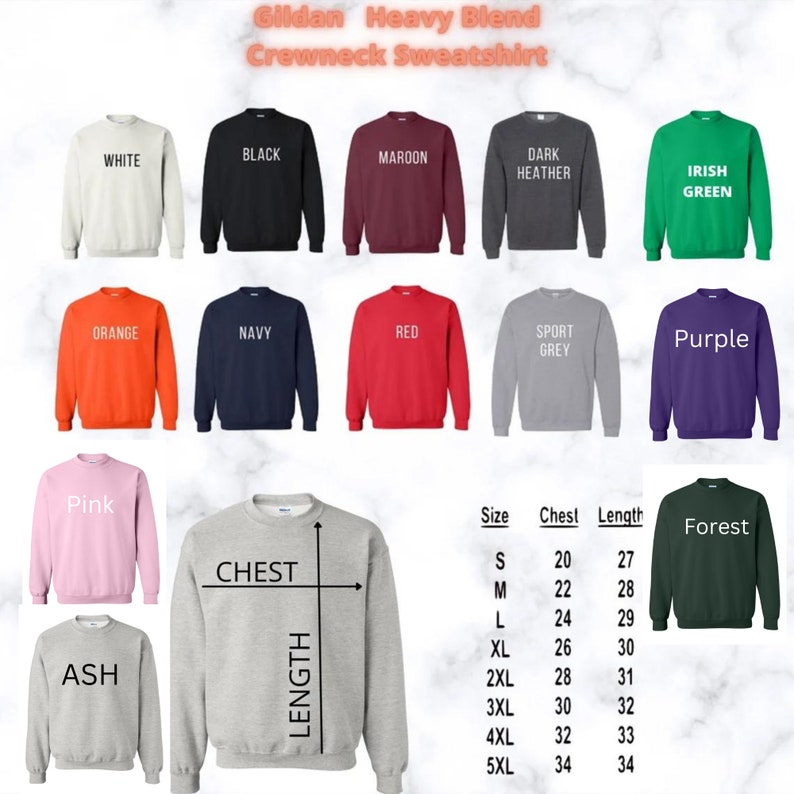 May include: A chart showing the different colors and sizes of Gildan Heavy Blend Crewneck Sweatshirts. The colors include white, black, maroon, dark heather, Irish green, orange, navy, red, sport grey, purple, pink, ash, and forest. The sizes include S, M, L, XL, 2XL, 3XL, 4XL, and 5XL. The chart also shows the chest and length measurements for each size.
