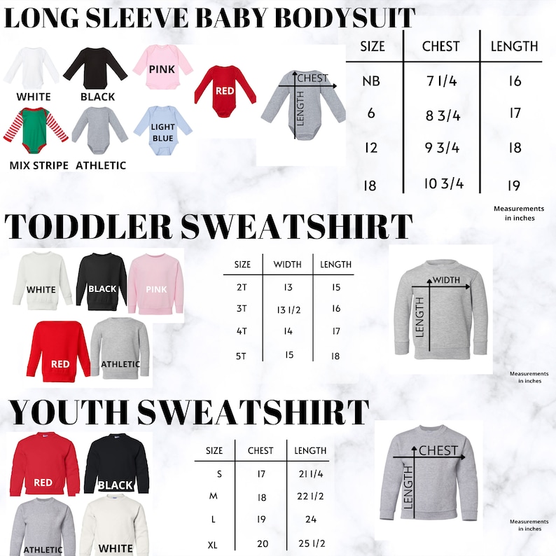 May include: Size chart for long sleeve baby bodysuits, toddler sweatshirts, and youth sweatshirts. The chart shows the size, chest, and length measurements in inches. The colors available are white, black, pink, red, light blue, and mix stripe athletic.