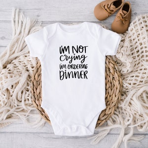 I'm not Crying I'm Ordering Dinner,Gift for Newborn, Funny Baby onesies meme, Hungry baby outfit, Gift for baby Girl, Gift for Baby boy