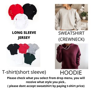 May include: A variety of t-shirts, sweatshirts, and hoodies in different colors and styles. The text on the image reads "Long Sleeve Jersey", "Sweatshirt (Crewneck)", "T-shirt (short sleeve)", "Hoodie", "Please check what you select from drop menu, you will receive what style you pick.. (please dont accept sweatshirt by paying t-shirt price)"