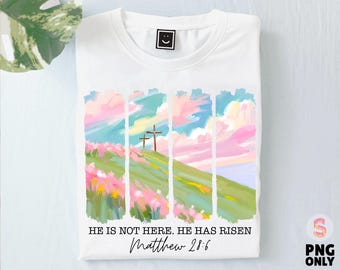 He is Risen PNG Wildflower Png Spring Easter Sublimation Designs Brushstroke PNG Aesthetic Boho DTF Transfers Easter Christian Jesus Png