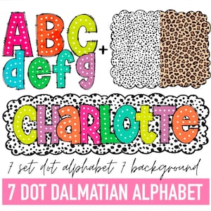 May include: Colorful alphabet letters with white polka dots on a black and white dalmatian spot background. The letters spell out "ABC" and "Charlotte". The text "7 DOT DALMATIAN ALPHABET" is at the bottom of the image.