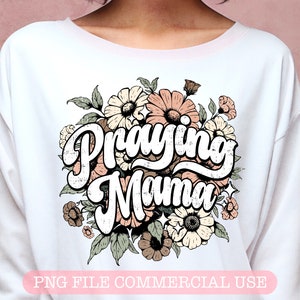 Praying Mama Png, Retro floral PNG, Mama Floral 70s Style Png, Christian PNG, Sublimation Design Mom Png, Faith, Mothers Day Png, Mom gift
