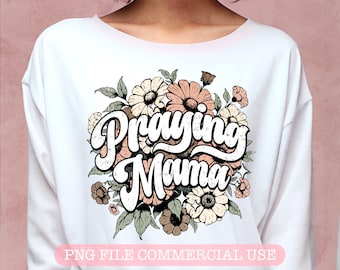 Praying Mama Png, Retro floral PNG, Mama Floral 70s Style Png, Christian PNG, Sublimation Design Mom Png, Faith, Mothers Day Png, Mom gift