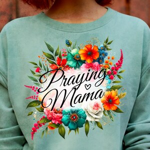 Praying Mama Christian PNG, Floral mama Png, Mama Sublimation Designs, Popular Christian png Files, Christian Mom Shirt Design, digital png
