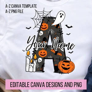 Puede incluir: Camiseta blanca con un diseño temático de Halloween. El diseño incluye una gran letra "A" llena de calabazas, murciélagos y un fantasma. El texto "Your Name" está escrito en una fuente cursiva. La camiseta también tiene el texto "A-Z CANVA TEMPLATE", "A-Z PNG FILE" y "EDITABLE CANVA DESIGNS AND PNG".