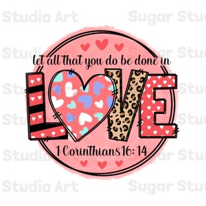 Let All That You Do Be Done In Love Png, Christian Sublimation Design, Valentine Sublimation Design, Valentine PNG, Love PNG, heart png