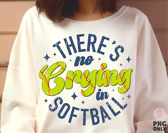 There's No Crying In Softball PNG, Softball Mama PNG, Sublimation Design, Digital Download Png, Retro Sports PNG, Softball Mom Png, Game Day