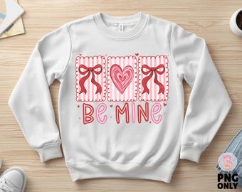 Be Mine Png, Valentine's Day Png, Coquette Bow Png, Preppy Heart Shirt, Brushstroke Love Png, Galentine Sublimation, Digital Download