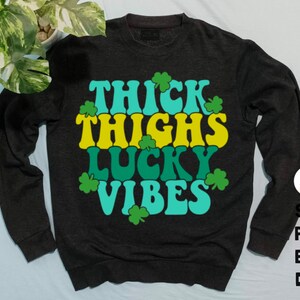 St. Patrick&#39;s Day Svg Png, Thick Thighs Lucky Vibes svg, Retro St. Patrick Sublimation Design, Saint Patrick vibes png, clover svg