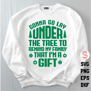 Gonna Go Lay Under The Tree svg, Christmas svg, Christmas tree svg, Funny Christmas svg, Santa svg, winter svg, Cricut file, Digital File