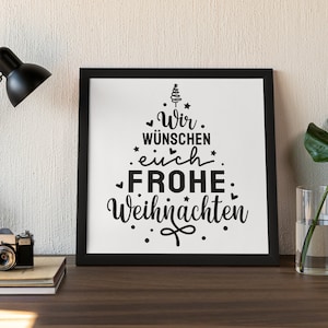 May include: Black and white framed print with a Christmas tree design and the text "Wir w&uuml;nschen euch Frohe Weihnachten".