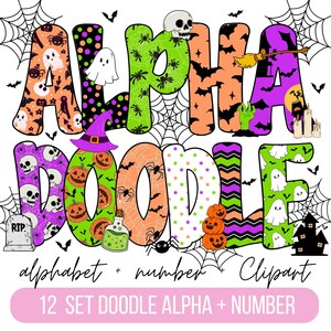 May include: A digital graphic set featuring the text ALPHA DOODLE alphabet + number Clipart 12 SET DOODLE ALPHA + NUMBER. The letters are filled with Halloween patterns including ghosts, skulls, pumpkins, spiders, webs, bats, and witch hats in orange, green, purple, and black.