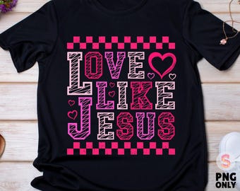 Retro Love like jesus Valentine png, Coquette Valentine Png, Valentine’s Day Sublimation, Valentines shirt png, Valentine Coquette Bow