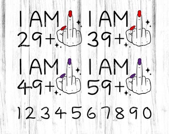 I Am 39 Plus Middle Finger Svg, Customizable Age Middle Finger Png, I Am 50, Adult Humor Svg, Funny Sarcastic Adulthood, I Am 29 Plus 1 Svg