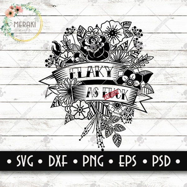 Traditionelle Stil Blumenstrauß mit einem Banner mit einem lustigen Twist || Flaky As Fuck || Traditionelle || Lustige Cut-Datei & SVG||