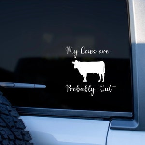 Cows Are Out Decal| Cow Decal| Farmer Decal