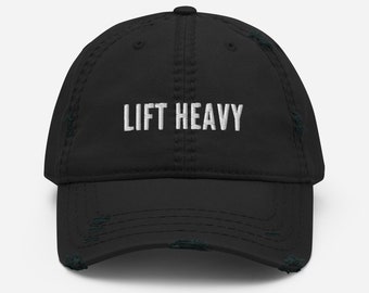 Lift Heavy Distressed Dad Hat