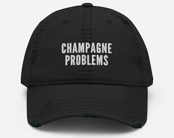 Champagne Problems Distressed Dad Hat