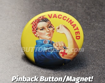 Rosie Vaccinated Pinback Buttons and Magnets (1", 1.25", 1.5", 2.25", 3", 3.5")