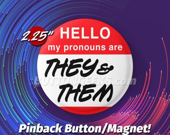 2.25" Hello My Pronouns Are THEY/THEM Pinback Buttons & Magnets LGBTQ+