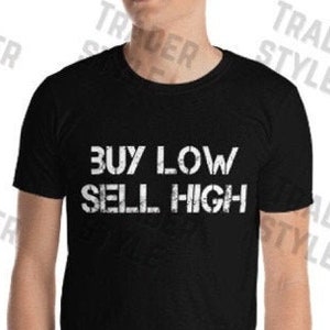 Buy Low Sell High Trader Investor T-shirt