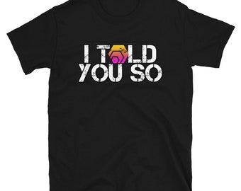 Hexican Told You So Distressed Dark T-shirt HEX Crypto Trader Gift Tee