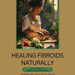 Fibroid Relief eBook for Black Women – Natural Womb Healing with Herbs, Foods, & Ancestral Practices | 40 Pages