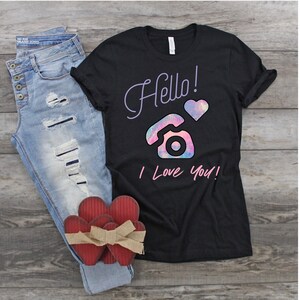 Hello! I Love You, Valentines Shirt, Love T Shirt, Love Shirt, Unisex Sized, Valentines T shirt, Valentines Day Shirt, Love Shirt
