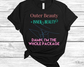 I'm The Whole Package Shirt, Shirt for Women, Women Empowerment Shirt, Girl Power Shirt, GRL PWR Tee, Gift for Women