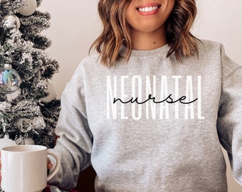 Neonatal Nurse Sweatshirt, Neonatal Nurse Crewneck, NICU Nurse Gift, Neonatal Intensive Care Unit Nurse Sweatshirt, Baby Nurse Shirt, Grad