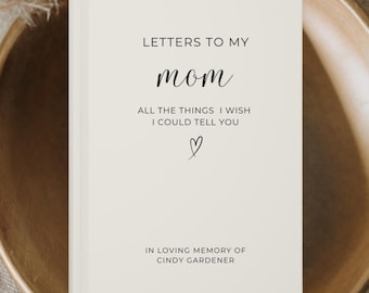 Cartas a mi mamá de una hija en duelo, regalo de duelo por la pérdida de mamá para un hijo, mamá en el cielo, diario de regalo conmemorativo para la madre, condolencias por la pérdida de la madre