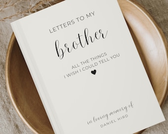 Loss of Brother Memorial Gift, Letters To My Brother Grief Journal, Sympathy Gift,  Custom Grieving Gift, Funeral Brother Remembrance
