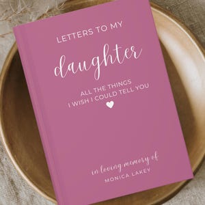 Diario de condolencias para una hija, Cartas a mi hija en el cielo, Regalo por la pérdida de una hija, Memorial por la pérdida de una hija, Diario de duelo