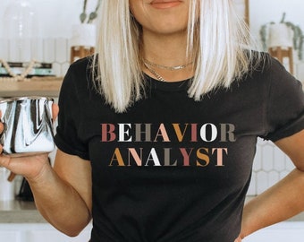 Behavior Analyst Gift, Behavior Analyst Shirt, Behavior Therapist, Therapist, Behavior Therapist Tee Shirt,