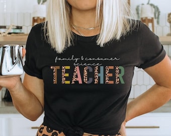 Family and Consumer Science TShirt, FCS Teacher Shirt, Teacher Appreciation Gift, Home Ec Teacher, Student Teacher Gift, FCS Teacher