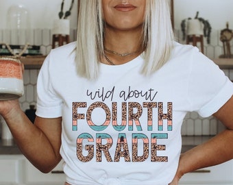 May include: White t-shirt with a leopard print design that says "wild about FOURTH GRADE".
