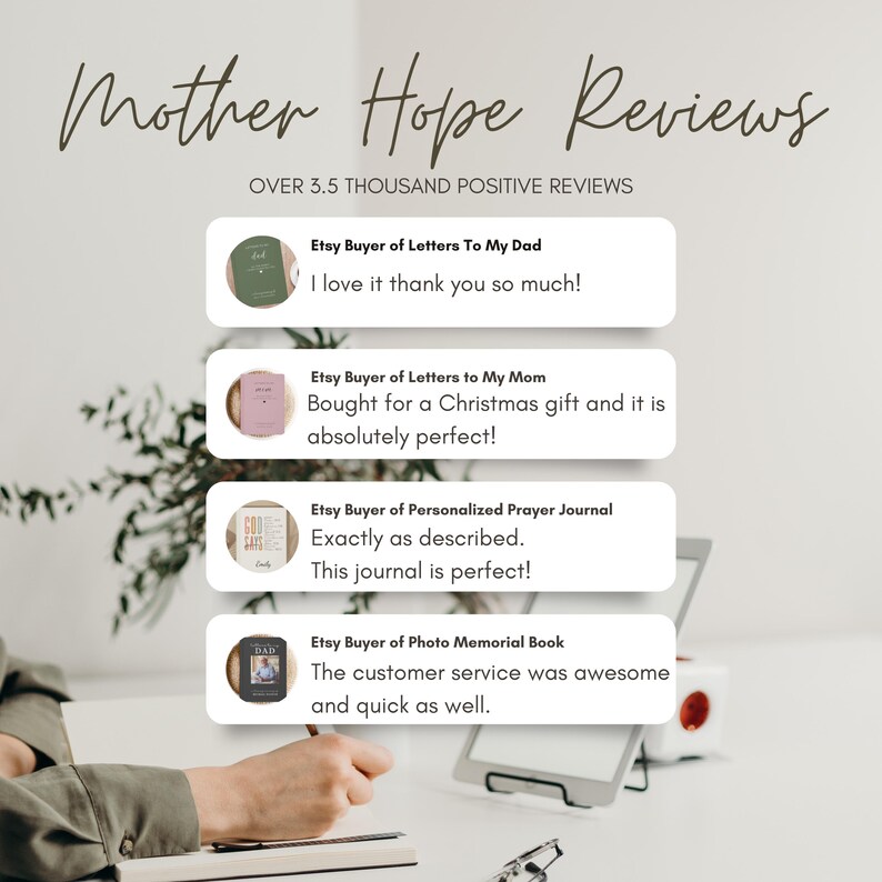 May include: A collage of four customer reviews for a shop called "Mother Hope" on Etsy. The reviews are positive and highlight the quality of the products and customer service. The reviews are for a "Letters to My Dad" journal, a "Letters to My Mom" journal, a "Personalized Prayer Journal", and a "Photo Memorial Book".