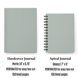 May include: Two journals, one hardcover and one spiral bound. The hardcover journal is matte finish and measures 8 inches by 5.75 inches. The spiral bound journal is glossy finish and measures 7 inches by 5 inches. Both journals are light green and have perforated pages for easy tear out. Both journals have 150 lined pages.