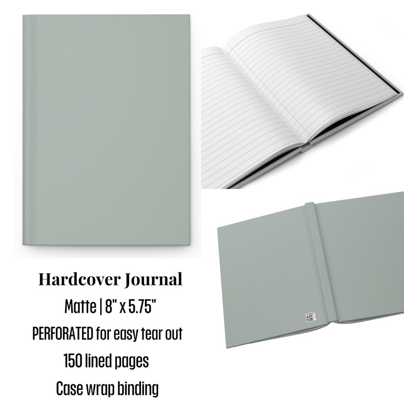 May include: A matte, sage green hardcover journal. The journal is 8" x 5.75" with 150 lined pages and case wrap binding. The pages are perforated for easy tear-out. The journal is shown closed, open, and with the back cover visible.