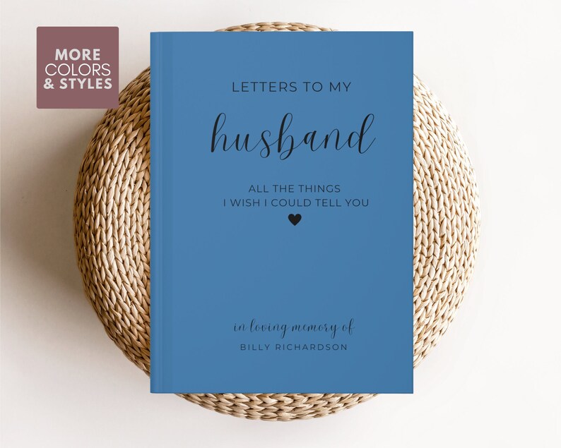 May include: A blue journal with the text "Letters to my husband" and "All the things I wish I could tell you" in black text. The journal also has the text "in loving memory of Billy Richardson" in black text.