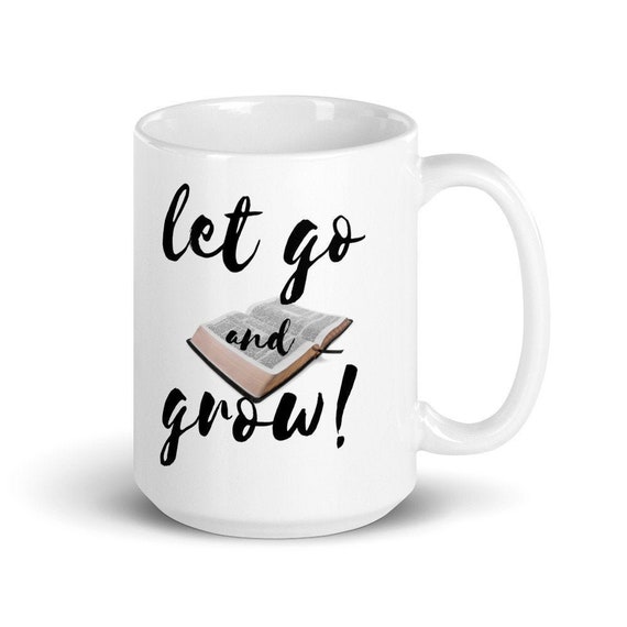 Let Go and Grow White glossy mug