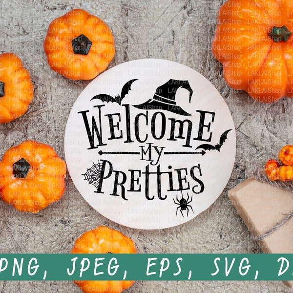 Welcome My Pretties SVG, Halloween Sign Svg , Welcome Sign Svg , Halloween Decor ,Round Sign Design, Digital file download