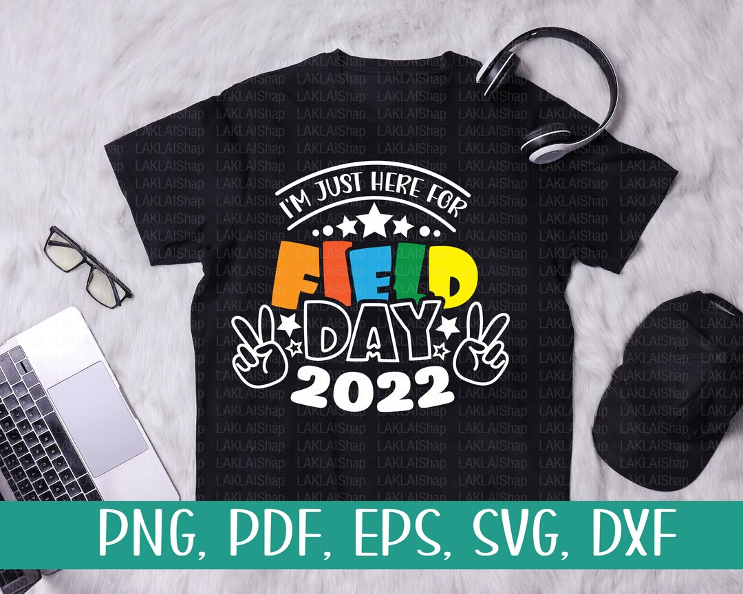I'm Just Here for Field Day 2022 Svg Field Day Svg Etsy