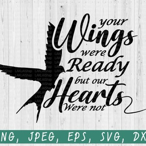 Vos ailes étaient prêtes mais nos cœurs n'étaient pas svg, Vos ailes étaient prêtes svg, Wing Hearts svg, Mon cœur n'était pas svg, Cricut, eps, png, jpeg, dxf