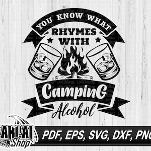 Sabes lo que rima con Camping Alcohol svg, Camping y Beber Svg, Camping trip svg, Camper svg, Archivo a Cricut, Archivo Digital