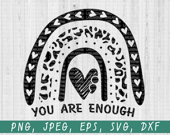 May include: Black and white graphic design featuring a rainbow with a leopard print pattern and a heart in the center. The text "YOU ARE ENOUGH" is below the rainbow.