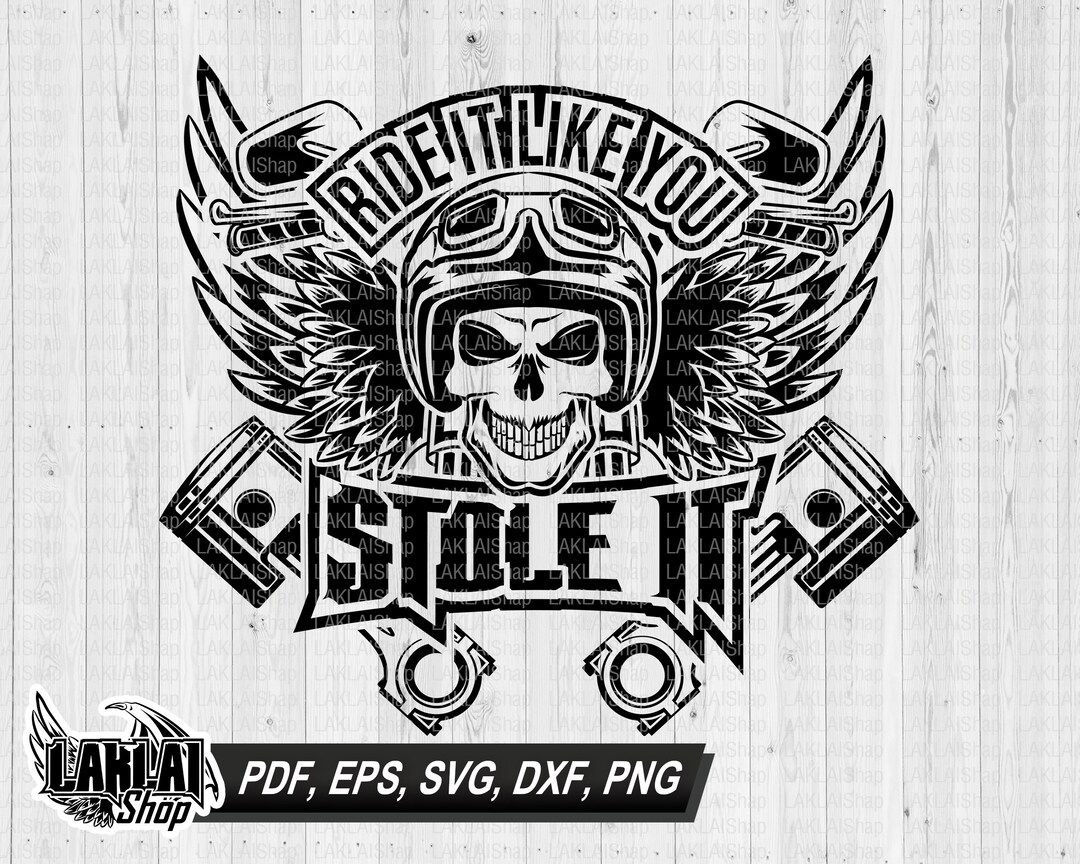 Ride It Like You Stole It Svg, Motorcycle Shirt Svg , Biker Svg, Biker