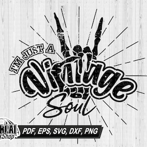 I&#39;m just a vintage soul svg, Vintage Soul svg, Vintage Design, Sublimation Design, Digital File Download, png, dxf, eps, pdf