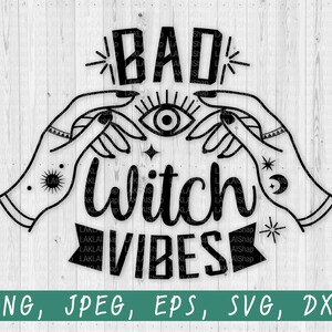 Bad witch vibes svg,,witch hand svg , bad witch svg, halloween svg ,Digital file Download